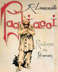 PAGLIACCI - Melodramma in due atti di Ruggero Leoncavallo