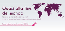 QUASI ALLA FINE DEL MONDO  Percorso di mondialit consapevole 