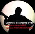 Le canzoni di Jacques Brel
La poesia di Aldo Anthony Gattoni