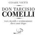 Don Comelli. Voci, ricordi e testimonianze dieci anni dopo