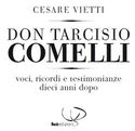 “Don Comelli. Voci, ricordi e testimonianze dieci anni dopo”